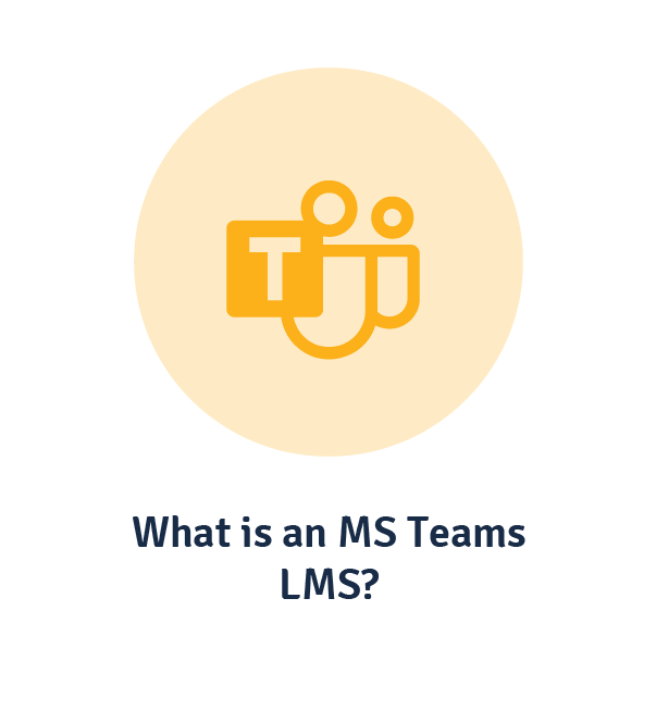 What is an MS Teams LMS?